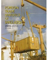 Foreign Trade Statistics of Bangladesh, 2009 - 2010: Volume-1 & 2